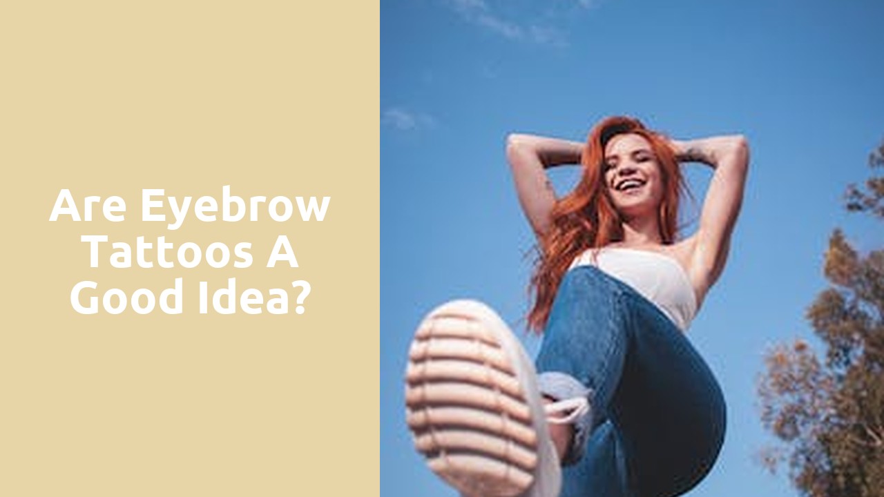 Are eyebrow tattoos a good idea?