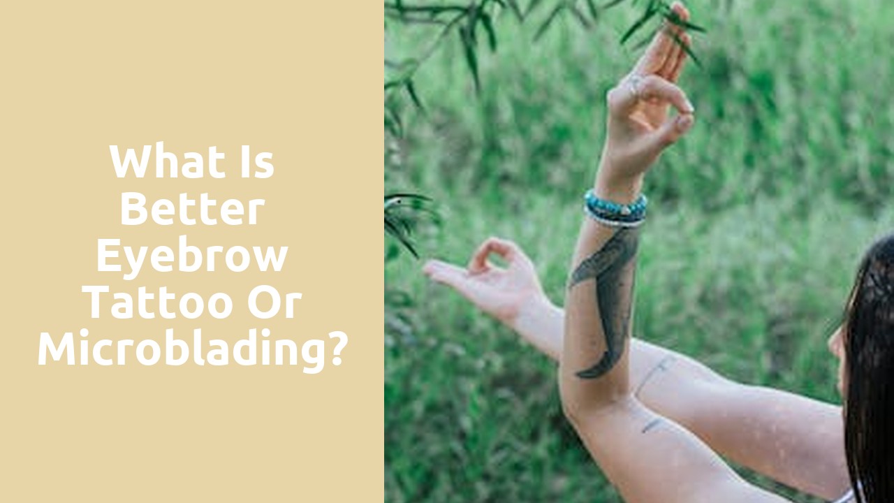 What is better eyebrow tattoo or microblading?