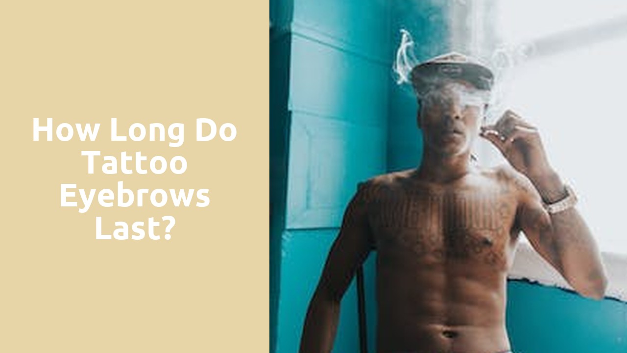 How long do tattoo eyebrows last?
