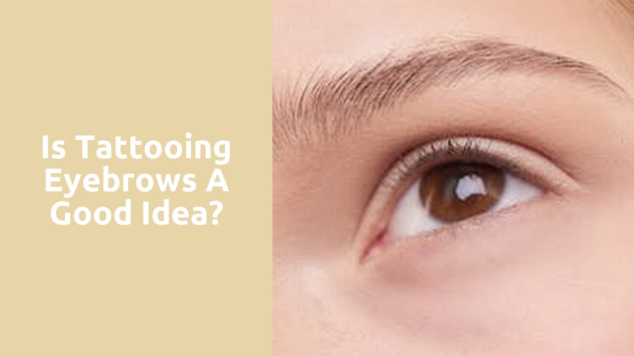 Is tattooing eyebrows a good idea?