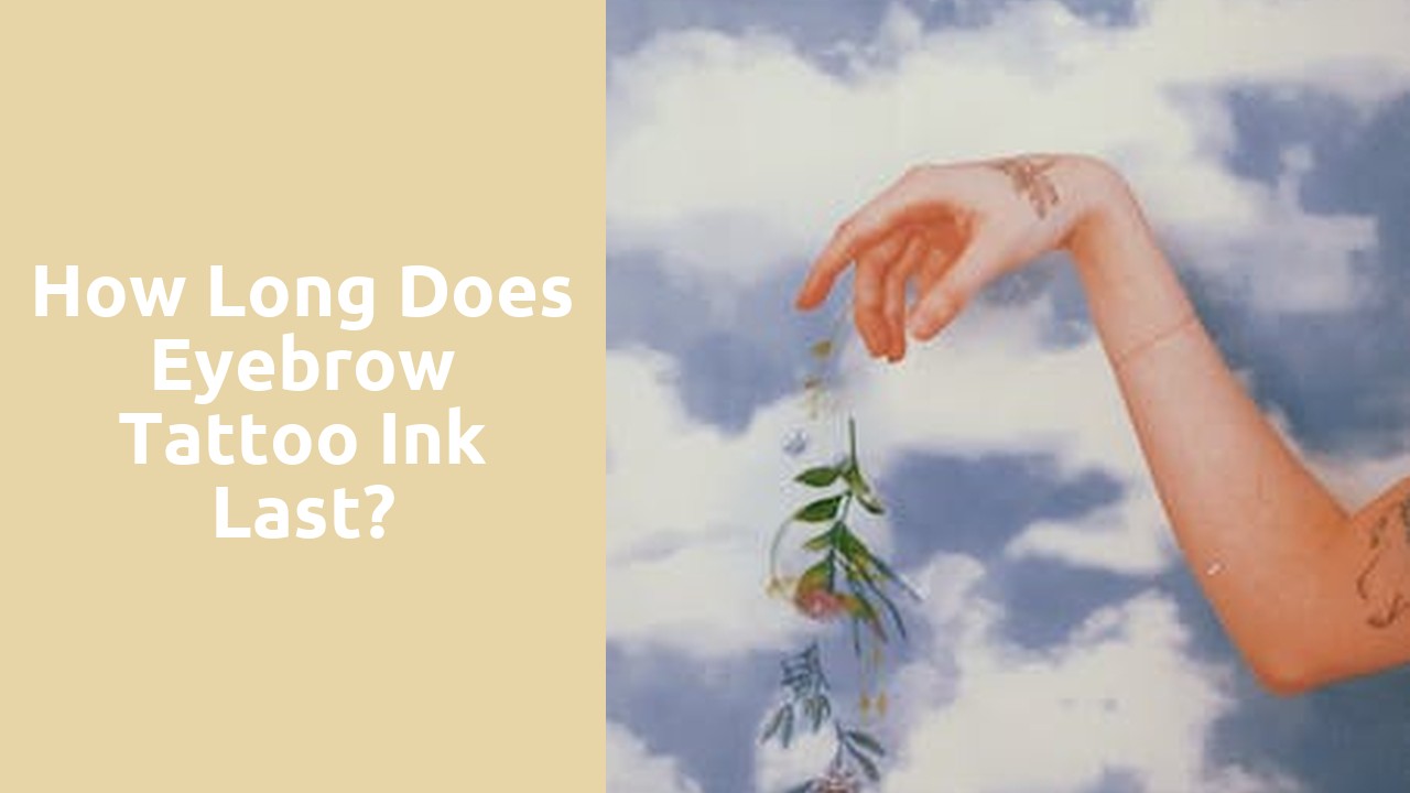 How long does eyebrow tattoo ink last?