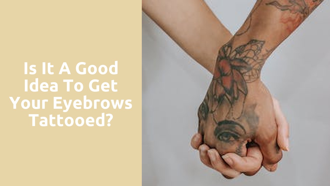 Is it a good idea to get your Eyebrows Tattooed?