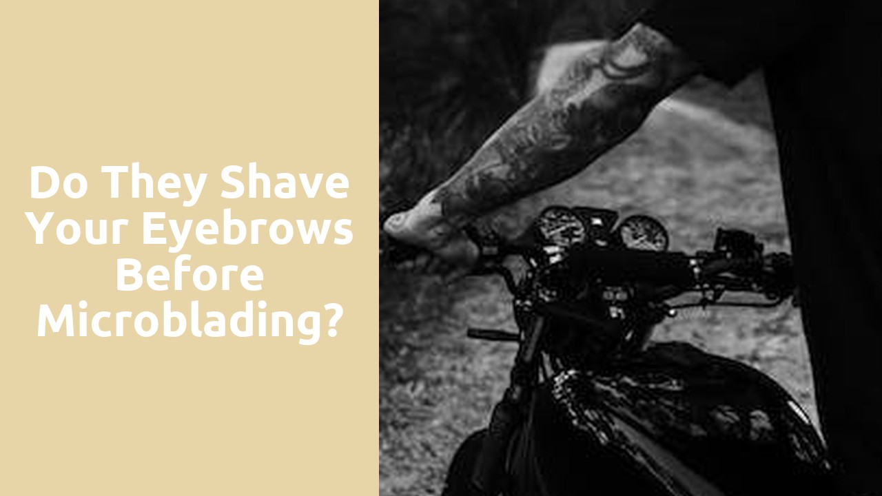 Do they shave your eyebrows before microblading?