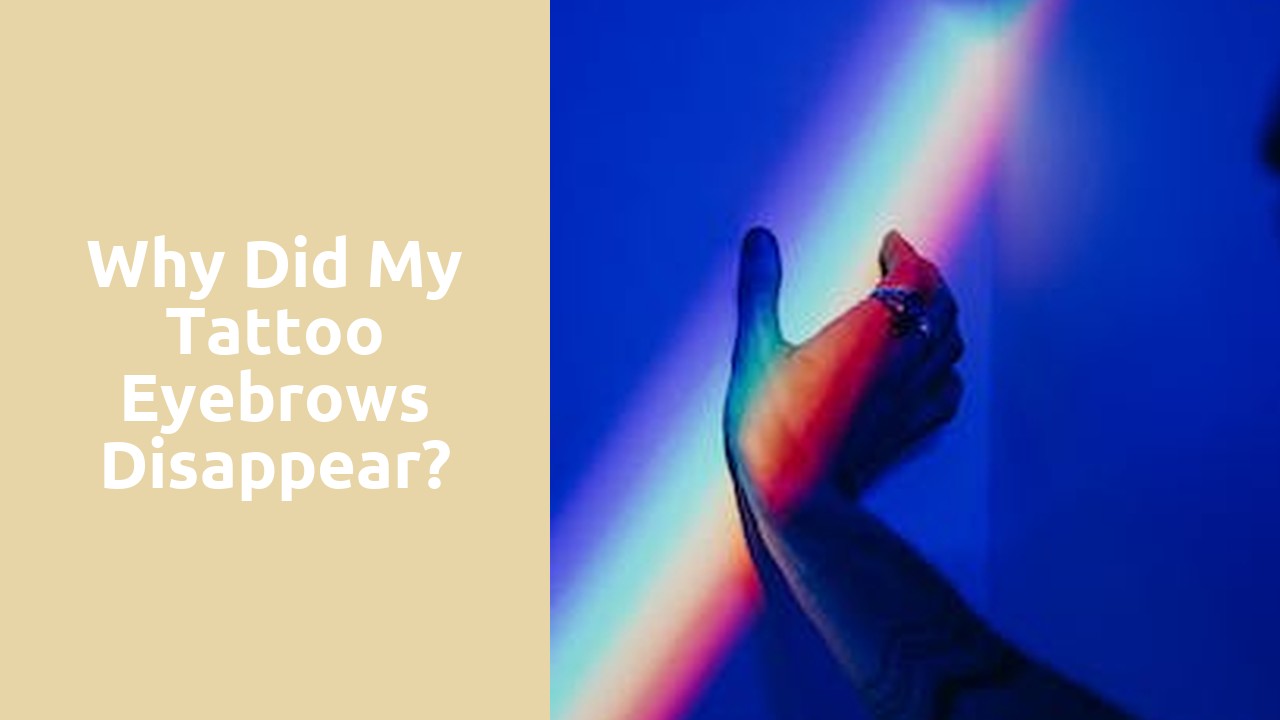 Why did my tattoo eyebrows disappear?