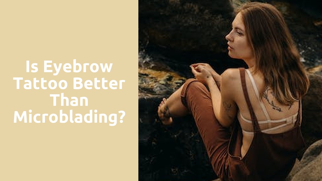 Is eyebrow tattoo better than microblading?