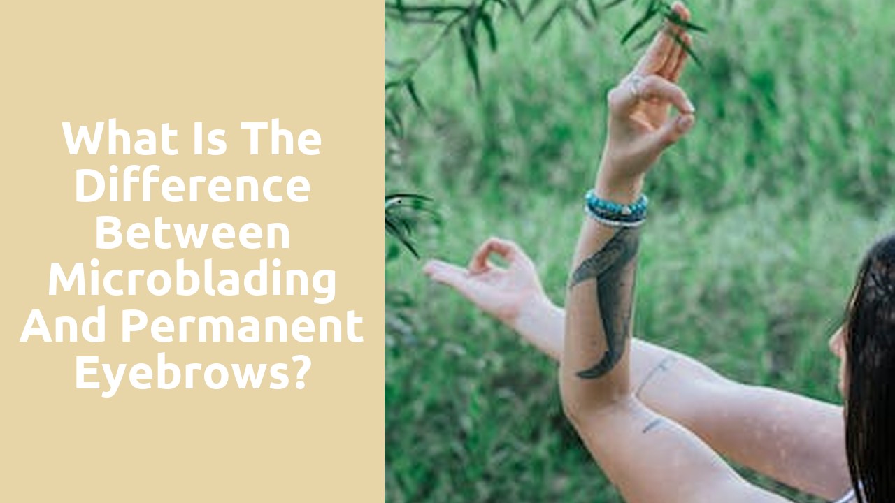 What is the difference between microblading and permanent eyebrows?