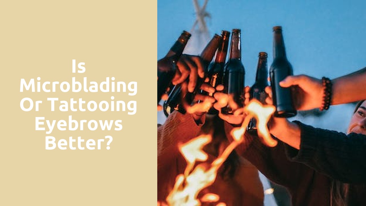 Is microblading or tattooing eyebrows better?