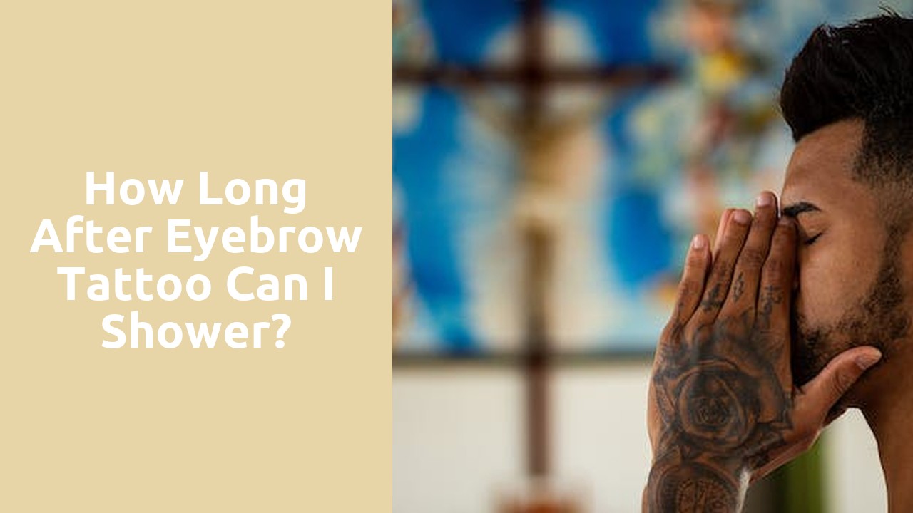 How long after eyebrow tattoo can I shower?