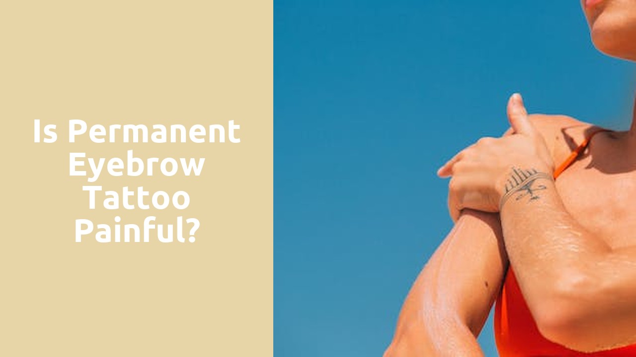 Is permanent eyebrow tattoo painful?