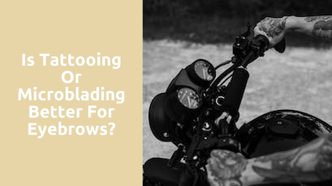 Is tattooing or microblading better for eyebrows?