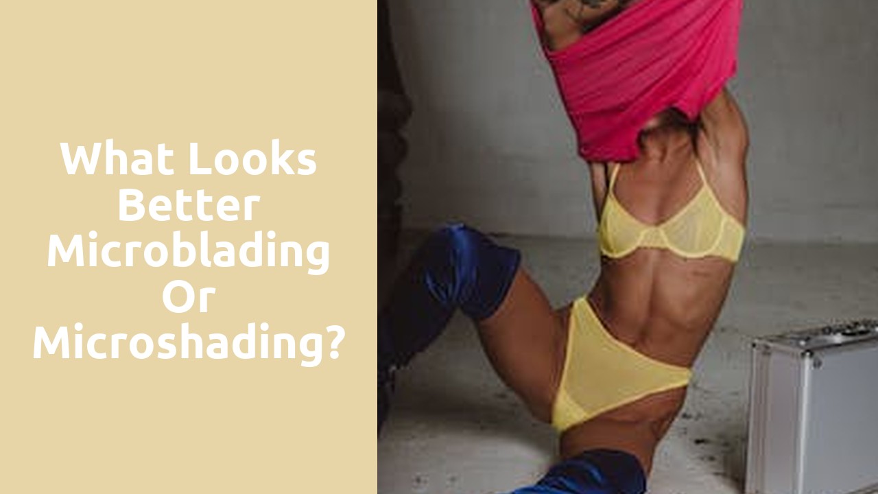 What looks better microblading or microshading?
