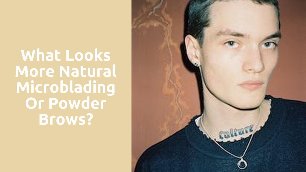 What looks more natural microblading or powder brows?