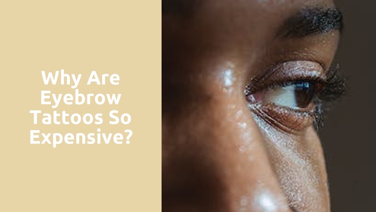 Why are eyebrow tattoos so expensive?