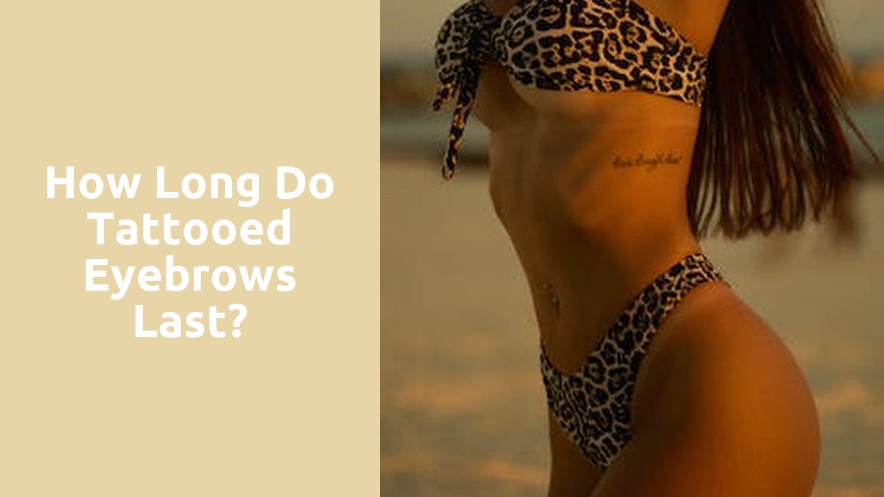 How long do tattooed eyebrows last?